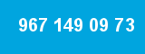 967 149 09 73